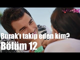Çilek Kokusu 12. Bölüm- Burak'ı Takip Eden Kim?