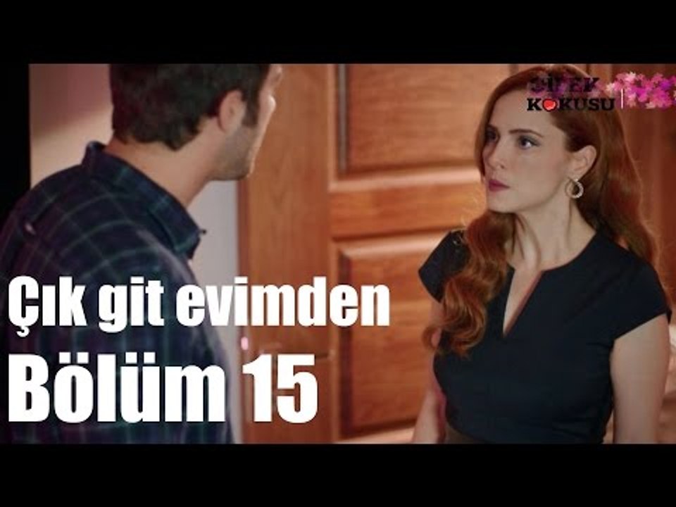Çilek Kokusu 15. Bölüm - Çık Git Evimden Burak