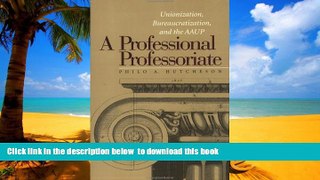 Pre Order A Professional Professoriate: Unionization, Bureaucratization, and the AAUP (Vanderbilt