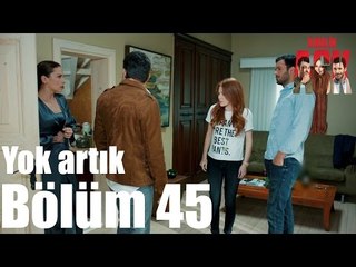 Kiralık Aşk 45. Bölüm - Yok Artık