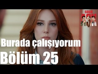 Kiralık Aşk 25. Bölüm - Burada Çalışıyorum