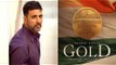 Akshay Kumar’s Gold | PLOT REVEALED | Reema Kagti Tells The Story