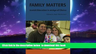 Pre Order Family Matters: Jewish Education in an Age of Choice (Brandeis Series in American Jewish