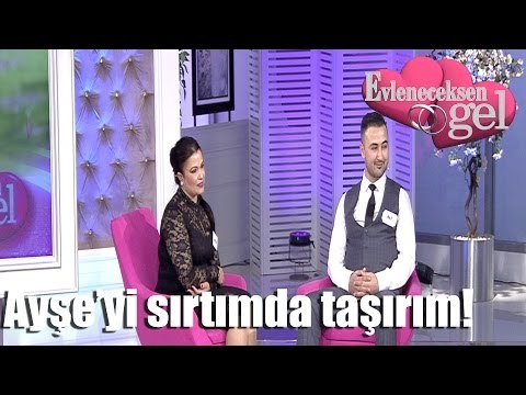 Evleneceksen Gel - Ayşe'yi Sırtımda Taşırım!
