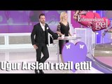 Evleneceksen Gel - Uğur Arslan'ı Rezil Etti