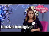 Evleneceksen Gel - Adı Güzel Kendi Güzel!