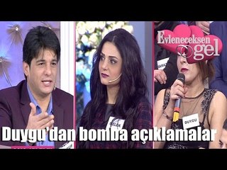 Evleneceksen Gel - Duygu'dan Bomba Açıklamalar