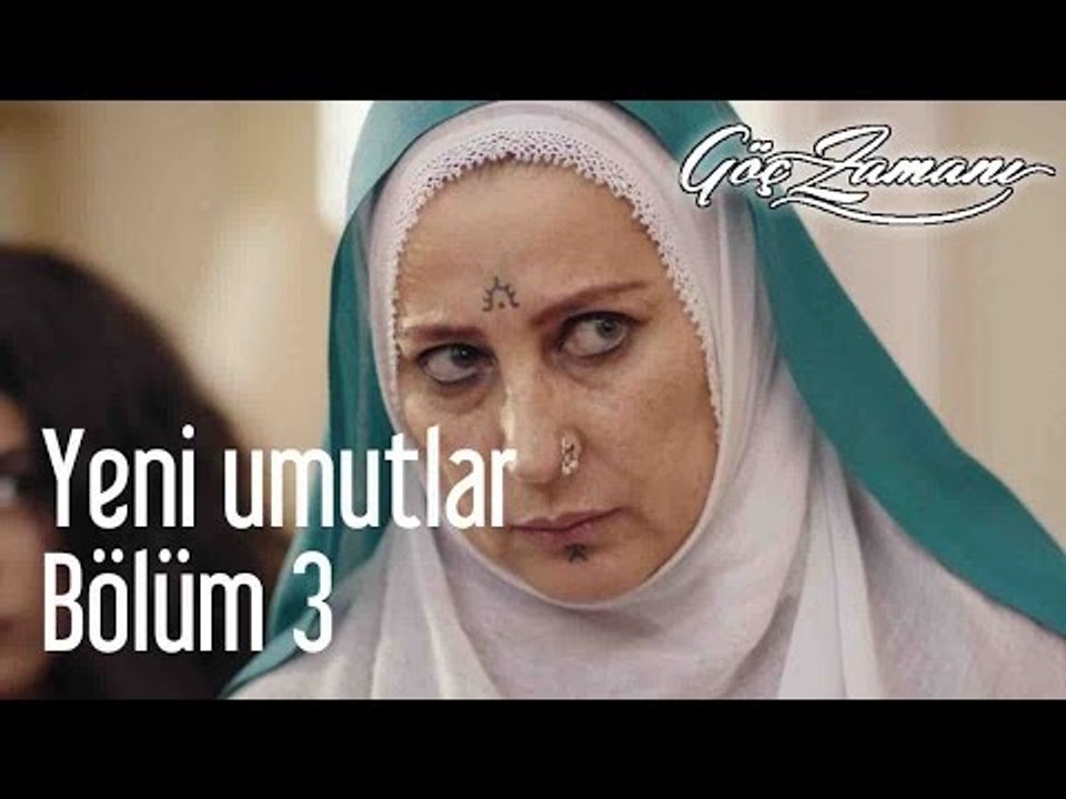 Göç Zamanı 3. Bölüm - Yeni Umutlar