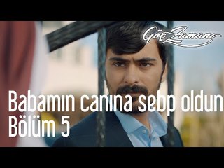 Göç Zamanı 5. Bölüm - Babamın Canına Sebep Oldun