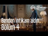 Göç Zamanı 4. Bölüm - Benden İntikam Aldın