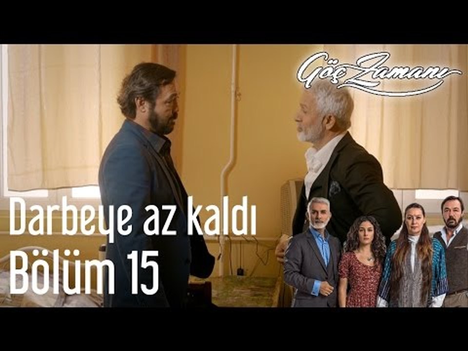 Göç Zamanı 15. Bölüm - Darbeye Az Kaldı