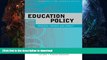 Read book  Education Policy: Process, Themes and Impact (Leadership for Learning Series) online to