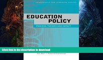 Read book  Education Policy: Process, Themes and Impact (Leadership for Learning Series) online to