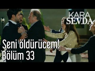 Kara Sevda 33. Bölüm - Seni Öldürücem!