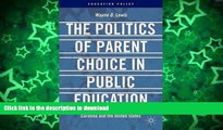 Buy books  The Politics of Parent Choice in Public Education: The Choice Movement in North