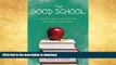 liberty books  The Good School: How Smart Parents Get Their Kids the Education They Deserve online