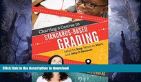 Read book  Charting a Course to Standards-Based Grading: What to Stop, What to Start, and Why It