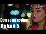 Çilek Kokusu 5. Bölüm -  Ben Sana Aşığım