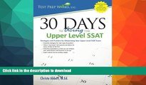 Read books  30 Days to Acing the Upper Level SSAT: Strategies and Practice for Maximizing Your