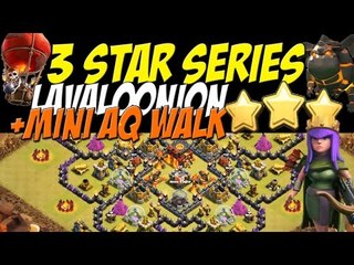 3 Star Series TH10 Lavaloonion + Mini AQ Walk Attack Strategy #32 | Clash of Clans