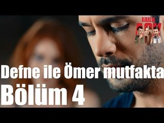 Kiralık Aşk 4. Bölüm - Defne ile Ömer Mutfakta