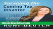 Download Surviving the Coming Tax Disaster: Why Taxes Are Going Up, How the IRS Will Be Getting