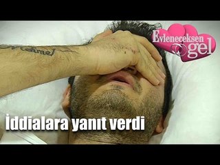 Evleneceksen Gel - İddialara Yanıt Verdi