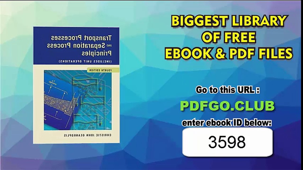 Transport Processes and Separation Process Principles (Includes Unit Operations) (4th Edition) 4th Edition