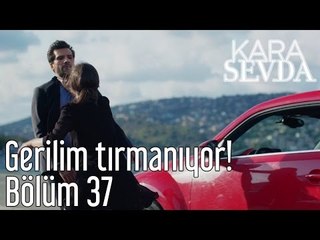 Kara Sevda 37. Bölüm - Gerilim Tırmanıyor!