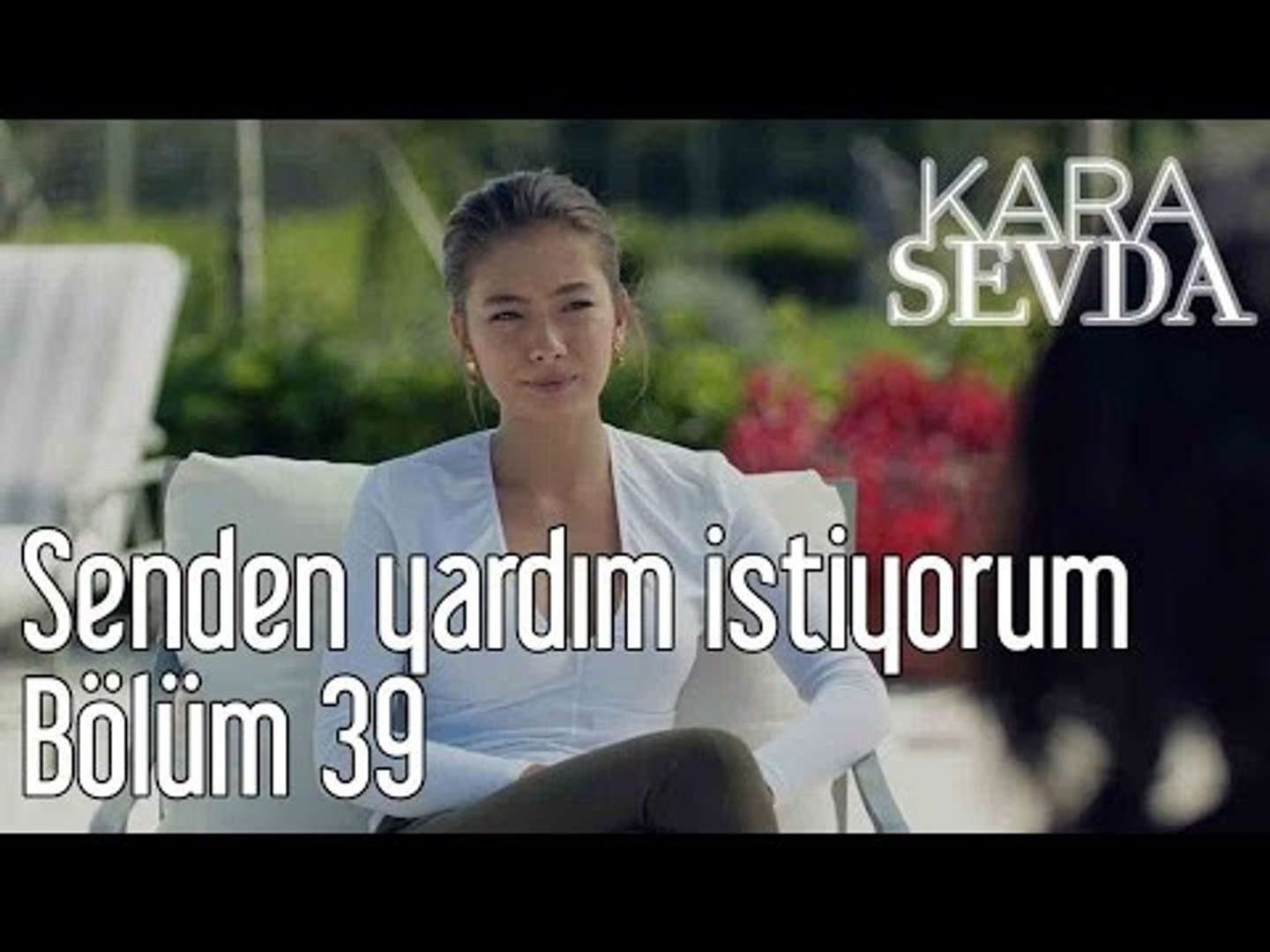 Kara Sevda 39. Bölüm - Senden Yardım İstiyorum