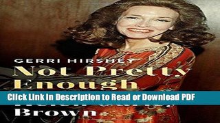 Download Not Pretty Enough: The Unlikely Triumph of Helen Gurley Brown PDF Free