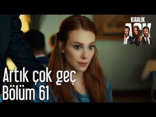 Kiralık Aşk 61. Bölüm - Artık Çok Geç