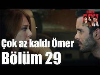 Kiralık Aşk 29 Bölüm - Çok Az Kaldı Ömer
