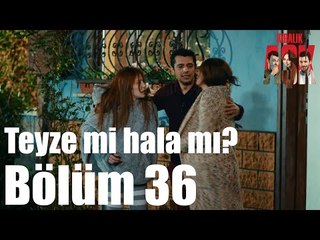 Kiralık Aşk 36. Bölüm - Teyze mi Hala mı Oldum?