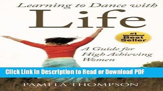Read Learning to Dance with Life: A Guide for High Achieving Women Free Books