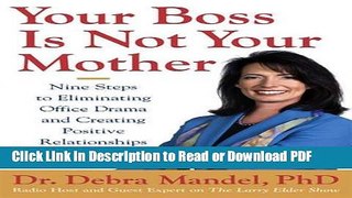 Read Your Boss Is Not Your Mother: Eight Steps to Eliminating Office Drama and Creating Positive