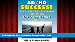 Epub AD/HD Success! Solutions for Boosting Self-Esteem: The Diary Method for Ages 7-17 Kerin