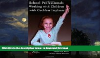Pre Order School Professionals Working With Children With Cochlear Implants Mary Ellen Nevins
