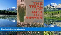 READ THE NEW BOOK The Trial of Jack the Ripper: The Case of William Bury (1859-89) Euan Macpherson