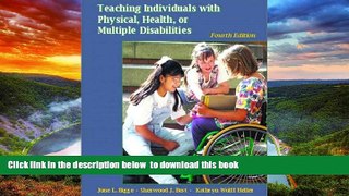 Pre Order Teaching Individuals with Physical, Health, or Multiple Disabilities (4th Edition) June