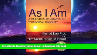 Pre Order As I Am, a True Story of Adaptation to Physical Disability Garret Lee Frey Audiobook