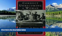 READ THE NEW BOOK Conduct Unbecoming a Woman: Medicine on Trial in Turn-of-the-Century Brooklyn