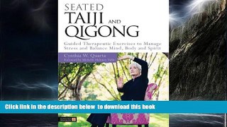 Pre Order Seated Taiji and Qigong: Guided Therapeutic Exercises to Manage Stress and Balance Mind,