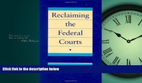 READ THE NEW BOOK Reclaiming the Federal Courts Larry Yackle BOOOK ONLINE