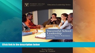Best Price Successful School Leadership: Planning, Politics, Performance, and Power (Peabody