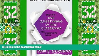 Best Price How to use Questioning in the Classroom: The Complete Guide (How to...Great Classroom