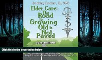 FAVORIT BOOK Elder Care: The Road To Growing Old Is Not Paved J.D., Gcm, Buckley Fricker BOOK
