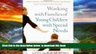 Pre Order Working with Families of Young Children with Special Needs (What Works for Special-Needs