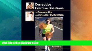 Price Corrective Exercise Solutions to Common Hip and Shoulder Dysfunction Evan Osar On Audio