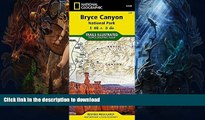 READ BOOK  Bryce Canyon National Park (National Geographic Trails Illustrated Map)  BOOK ONLINE